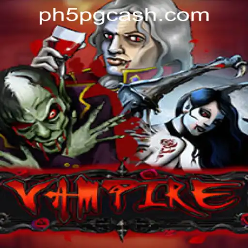 Exploring the Dark Allure of Vampire: A Thrilling Adventure in 5PG.CASH CASINO